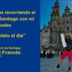 Seis semanas recorriendo el Camino de Santiago con mi madre Camino de Santiago Frances